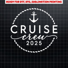 Cruise Crew 2025 Anchor Vacation Sailing Trip Matching Group Shirt PNG, DTF, DTG, Sublimation Design