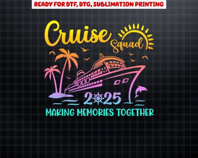 Cruise Squad 2025 Family Friends Vacation Matching Group Shirt PNG, DTF, DTG, Sublimation Design