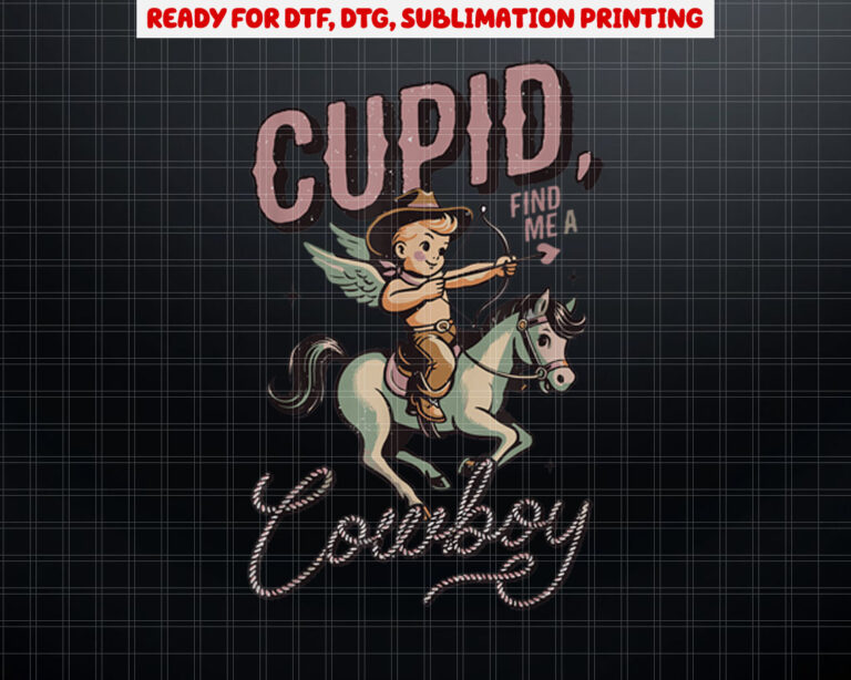 Cupid find me a Cowboy Retro Valentines Day Cupid Cowboy Shirt PNG, DTF, DTG, Sublimation Design