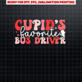 Cupids Favorite Bus Driver Groovy Valentines Day Women  Shirt PNG, DTF, DTG, Sublimation Design