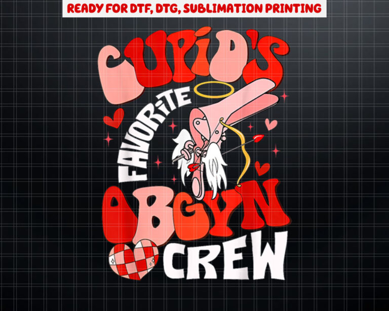 Cupids Favorite OBGYN Crew Valentines Day Labor Delivery Shirt PNG, DTF, DTG, Sublimation Design