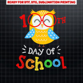 Cute 100th Day of School Owl Lover 100 Days Teacher Gift Shirt PNG, DTF, DTG, Sublimation Design