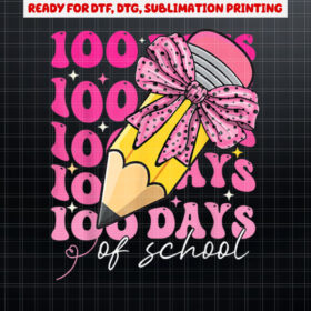 Cute 100th Days of School Girls Coquette Bow Pencil Costume Shirt PNG, DTF, DTG, Sublimation Design