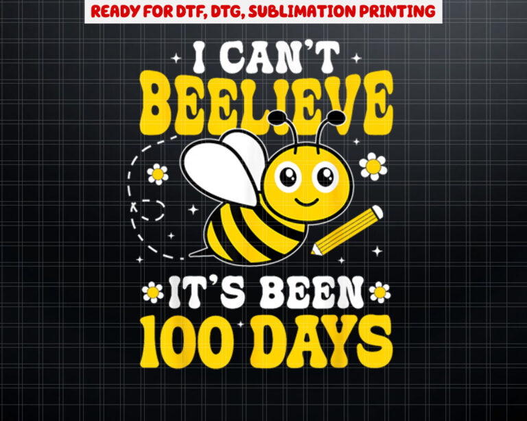 Cute Bee I Cant Believe Its Been 100 Days Of School Shirt PNG, DTF, DTG, Sublimation Design