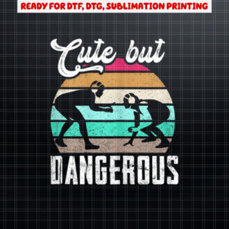 Cute But Dangerous Girls Wrestling Women n Girls Shirt PNG, DTF, DTG, Sublimation Design