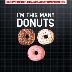 Cute Donut 3rd Birthday Im This Many Donuts 3YearOld Shirt PNG, DTF, DTG, Sublimation Design