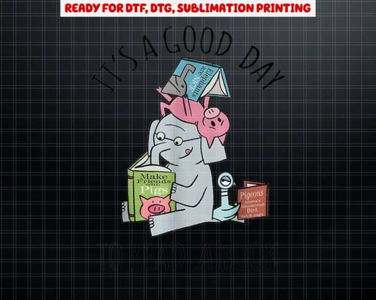 Cute Pig And Elephant Its A Good Day To Read Book Lover Shirt PNG, DTF, DTG, Sublimation Design