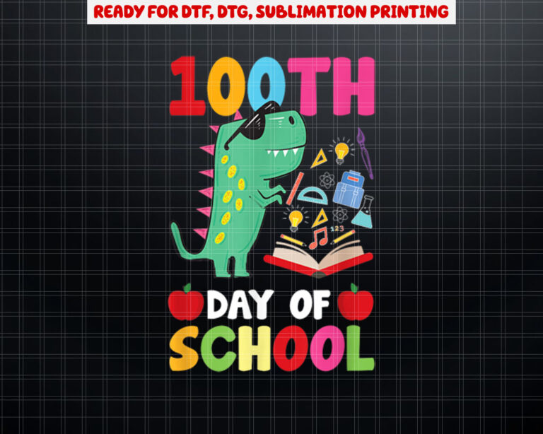Cute and Funny Dino 100 TH DAY OF SCHOOL Shirt PNG, DTF, DTG, Sublimation Design