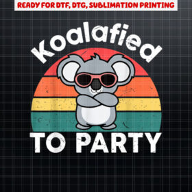 Cute koalafied  to party men kids boys girl women koala Shirt PNG, DTF, DTG, Sublimation Design