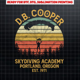 DB Coopers Skydiving Academy Portland Oregon DB Cooper  Shirt PNG, DTF, DTG, Sublimation Design