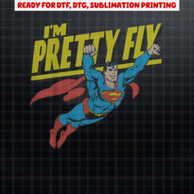 DC Comics Superman Pretty Fly Retro Shirt PNG, DTF, DTG, Sublimation Design