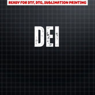 DEI diversity equity and inclusion  Shirt PNG, DTF, DTG, Sublimation Design