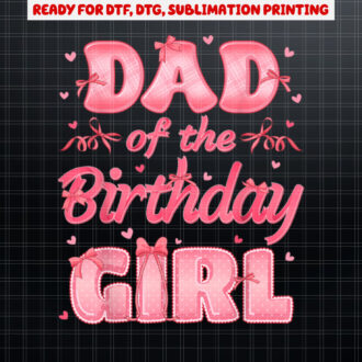 Dad And Mom Of The Birthday Girl Coquette Bow Family Party Shirt PNG, DTF, DTG, Sublimation Design