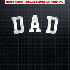 Dad  Classic Bold Font Fathers Day Dad Shirt PNG, DTF, DTG, Sublimation Design