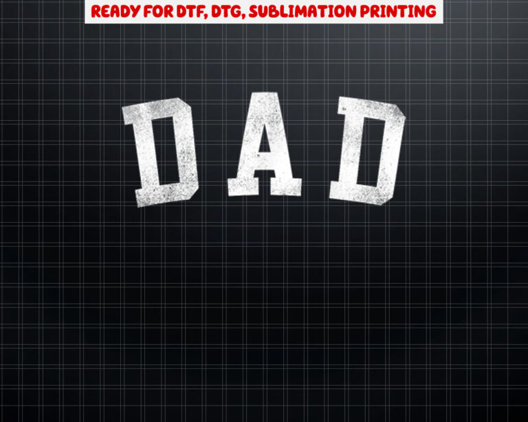Dad  Classic Bold Font Fathers Day Dad Shirt PNG, DTF, DTG, Sublimation Design
