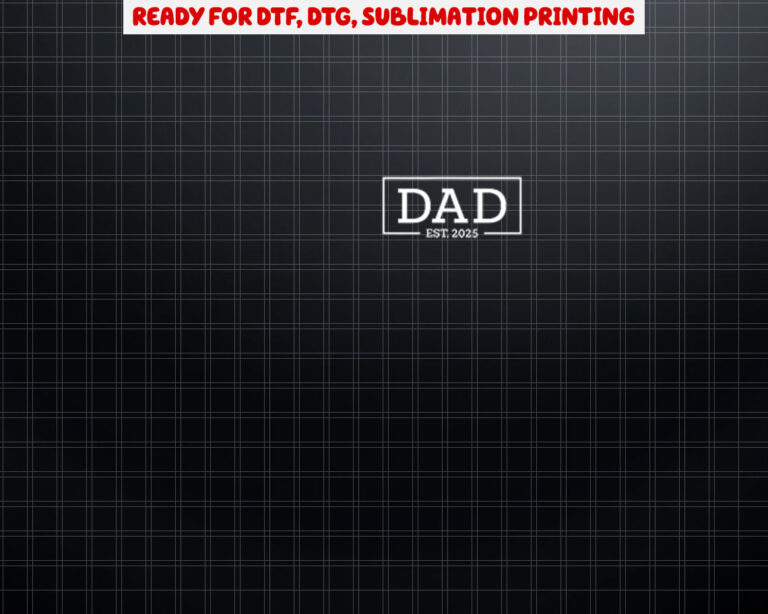 Dad Est 2025 New Dad Promoted To Dad 2025 FirstTime Dad Shirt PNG, DTF, DTG, Sublimation Design