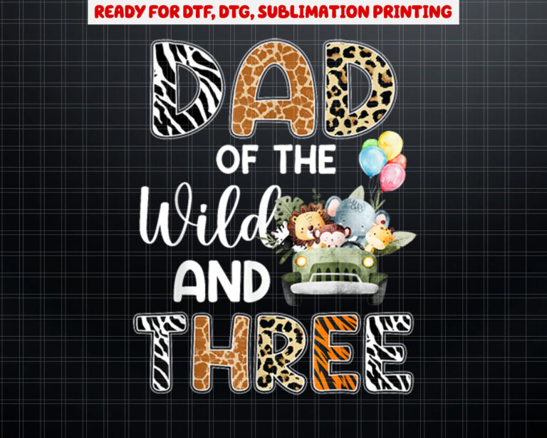 Dad Of The Wild and Three 3 Birthday Zoo Theme Safari Jungle Shirt PNG, DTF, DTG, Sublimation Design