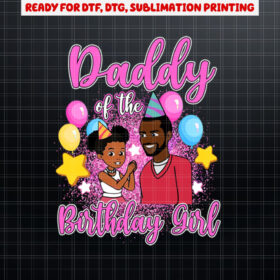 Daddy Of The Birthday Girl Gracies Corner Birthday Party  Shirt PNG, DTF, DTG, Sublimation Design