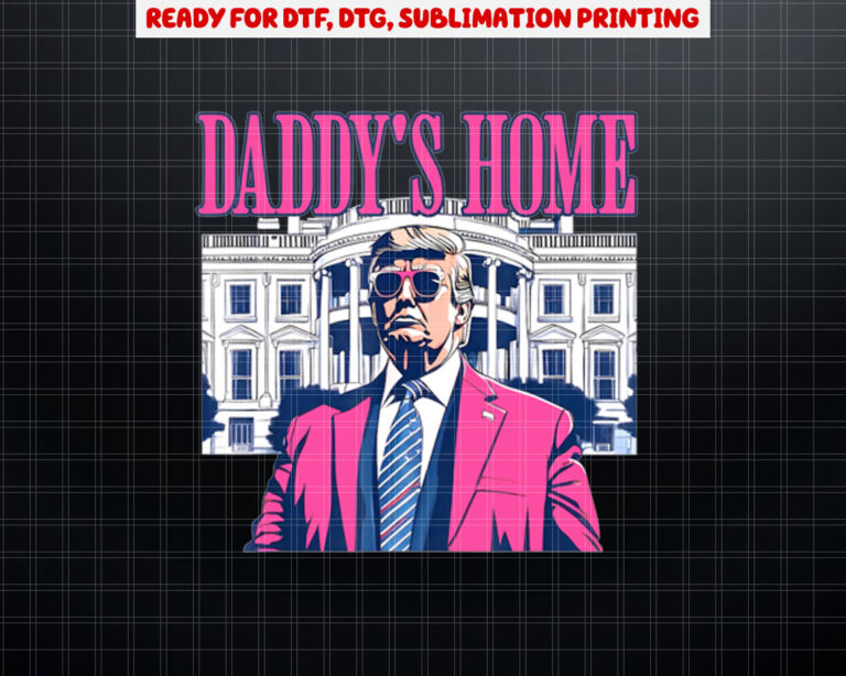 Daddys Home White House Pink Trump 2024 MAGA Election 2024  Shirt PNG, DTF, DTG, Sublimation Design