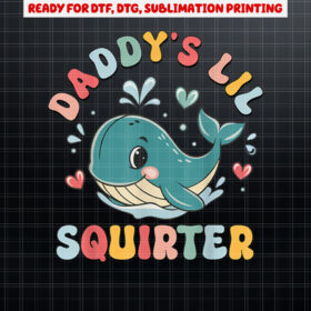 Daddys Lil Squirter Groovy Men Women Shirt PNG, DTF, DTG, Sublimation Design