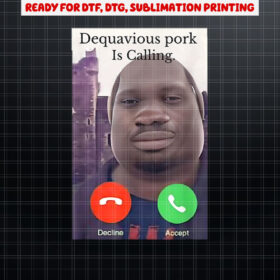 Daquavious Pork is calling meme john pork meme Shirt PNG, DTF, DTG, Sublimation Design