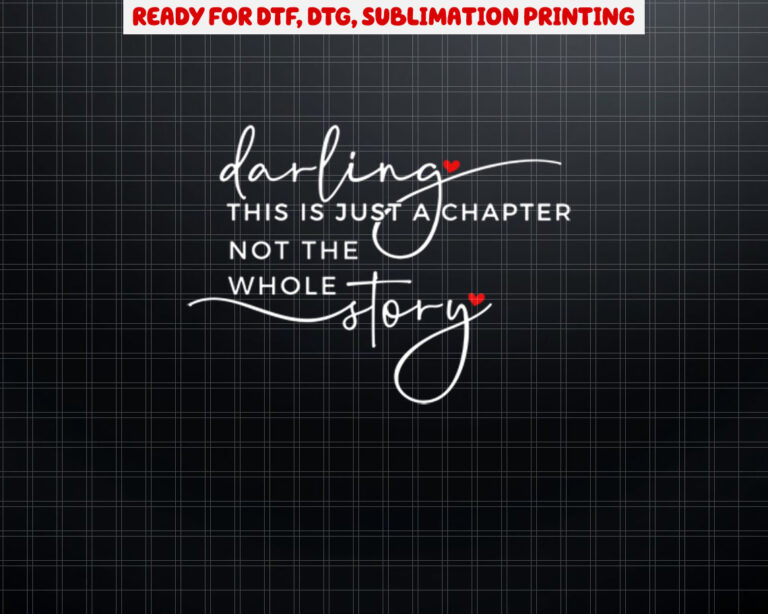 Darling This Is Just A Chapter Not The Whole Story Mom Life  Shirt PNG, DTF, DTG, Sublimation Design