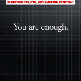 Dear Person Behind Me World Is A Better Place You Are Enough Shirt PNG, DTF, DTG, Sublimation Design