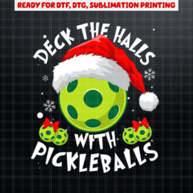 Deck The Halls With Pickleballs Funny Xmas  Shirt PNG, DTF, DTG, Sublimation Design