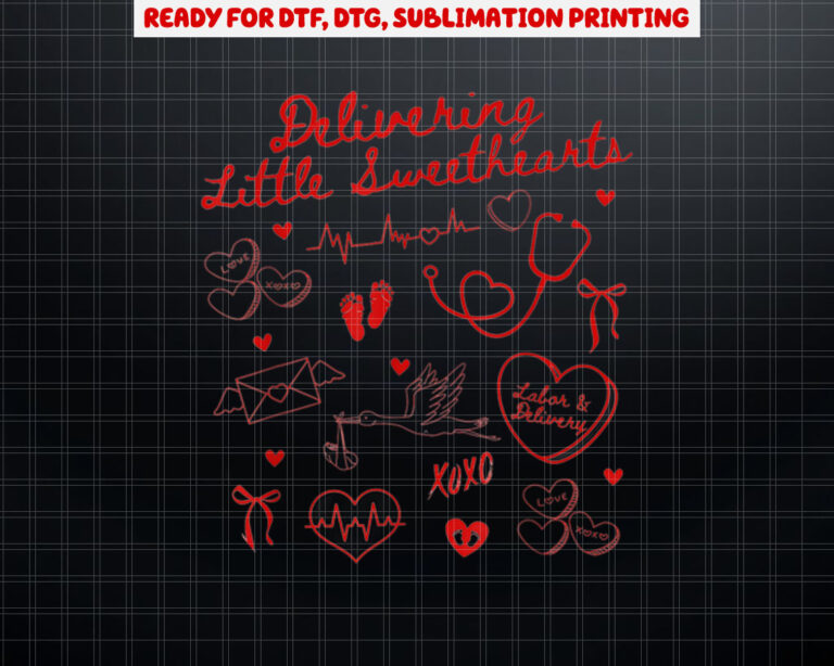 Delivering Little Sweethearts Valentine Labor Delivery Nurse Shirt PNG, DTF, DTG, Sublimation Design