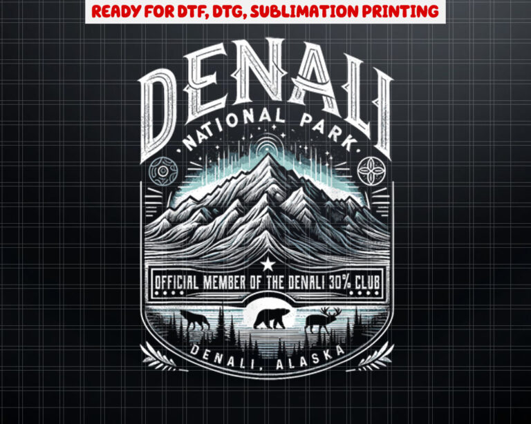 Denali 30 Club  Alaska National Park Souvenir Shirt PNG, DTF, DTG, Sublimation Design