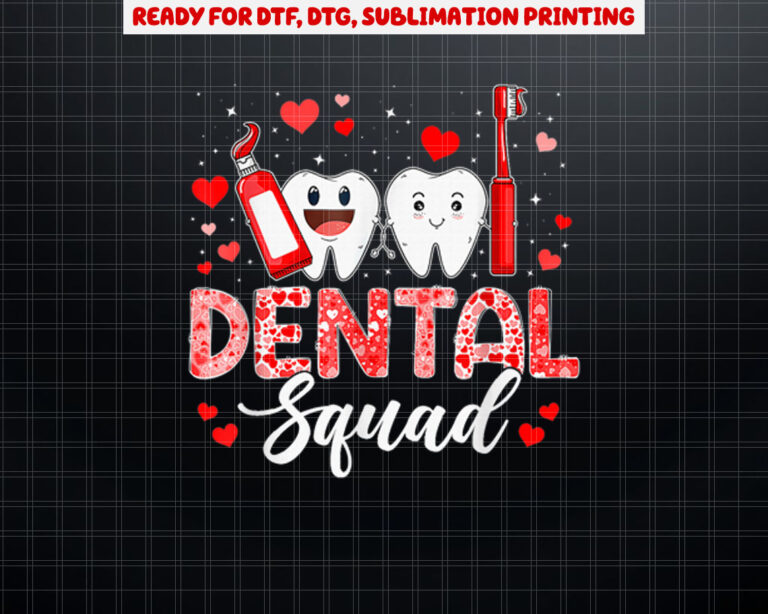 Dental Squad Dental Assistant Dentist Happy Valentines Day Shirt PNG, DTF, DTG, Sublimation Design