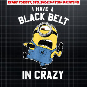 Despicable Me Minions  Belt In Crazy Graphic Shirt PNG, DTF, DTG, Sublimation Design