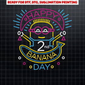 Despicable Me Minions Happy 2nd Banana Day Shirt PNG, DTF, DTG, Sublimation Design