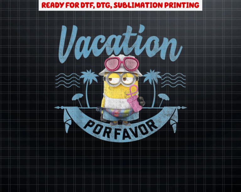 Despicable Me Minions Vacation Por Favor Graphic Shirt PNG, DTF, DTG, Sublimation Design