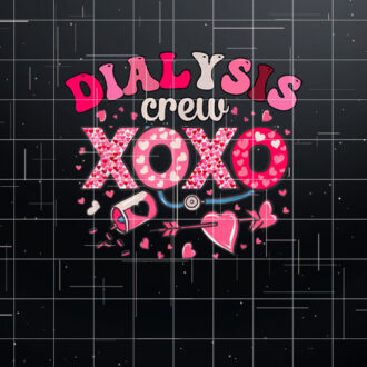 Dialysis Crew Nurse Valentines Day Xoxo Dialysis Nurse 2025 Shirt PNG, DTF, DTG, Sublimation Design