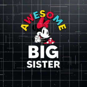Disney  Awesome Big Sister Shirt PNG, DTF, DTG, Sublimation Design