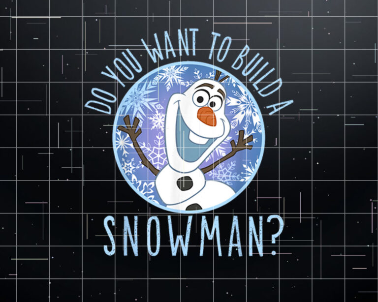 Disney Frozen Olaf Do You Want To Build A Snowman Shirt PNG, DTF, DTG, Sublimation Design
