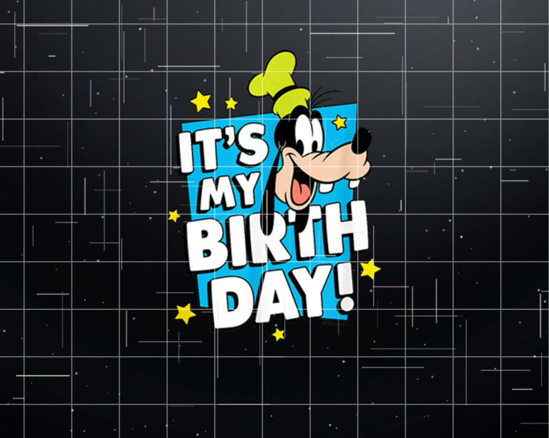 Disney  Goofy Its My Birthday Shirt PNG, DTF, DTG, Sublimation Design