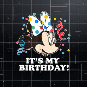 Disney Minnie Mouse Its My Birthday Shirt PNG, DTF, DTG, Sublimation Design