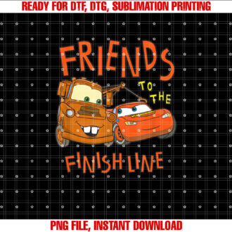 Disney Pixar Cars Friends To The Finish Line McQueen  Mater Shirt PNG, DTF, DTG, Sublimation Design