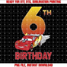 Disney Pixar Cars Lightning McQueen 6th Birthday Peel Out Shirt PNG, DTF, DTG, Sublimation Design