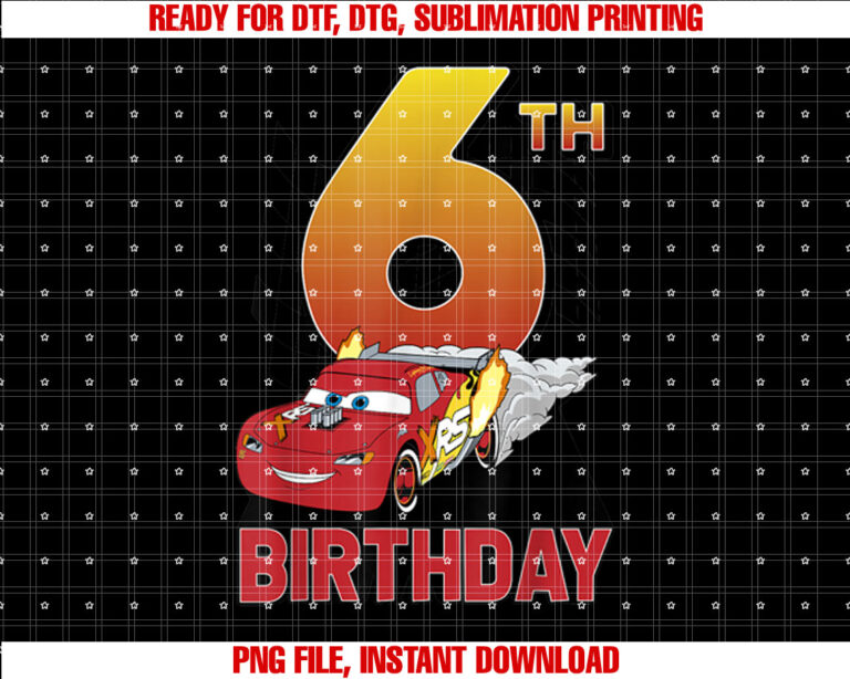 Disney Pixar Cars Lightning McQueen 6th Birthday Peel Out Shirt PNG, DTF, DTG, Sublimation Design