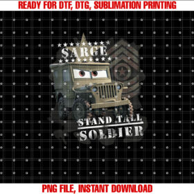 Disney Pixar Cars Sarge Stand Tall Soldier Vintage Shot Shirt PNG, DTF, DTG, Sublimation Design