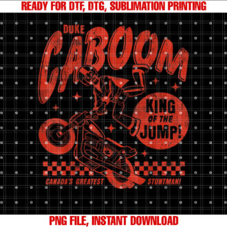 Disney Pixar Toy Story Duke Caboom Greatest Stuntman Shirt PNG, DTF, DTG, Sublimation Design