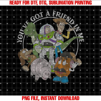 Disney Pixar Toy Story Youve Got A Friend In Me Group Shot Shirt PNG, DTF, DTG, Sublimation Design