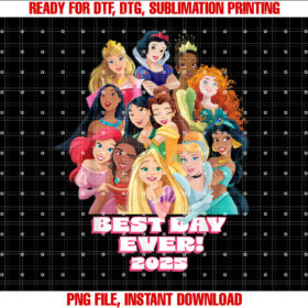 Disney Princess Friend  Family Matching Best Day Ever 2025 Shirt PNG, DTF, DTG, Sublimation Design