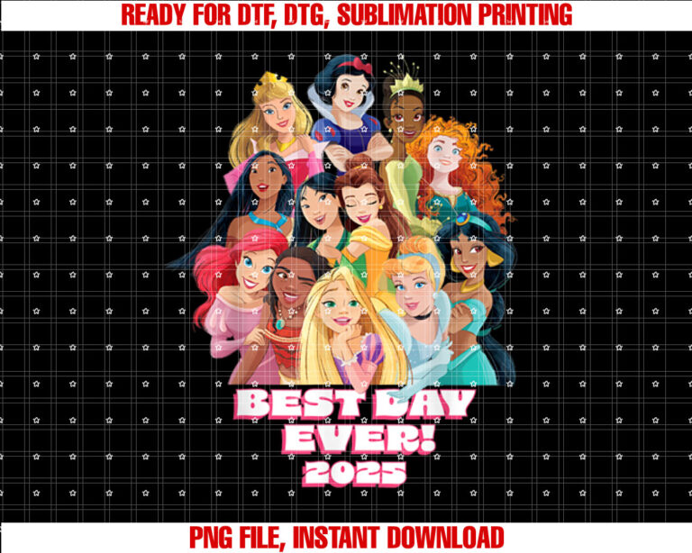 Disney Princess Friend  Family Matching Best Day Ever 2025 Shirt PNG, DTF, DTG, Sublimation Design