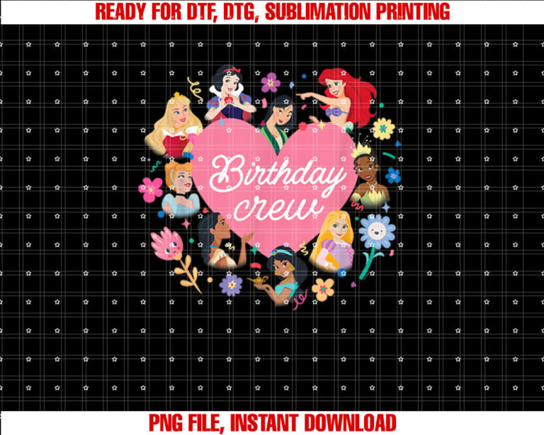 Disney Princess Heart Flowers Friends  Family Birthday Crew Shirt PNG, DTF, DTG, Sublimation Design