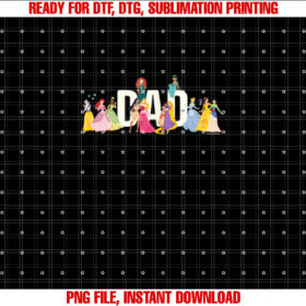 Disney Princess Squad Dad Family Trip Vacation Reunion Shirt PNG, DTF, DTG, Sublimation Design