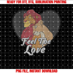 Disney The Lion King Valentines Day Feel The Love Vintage Shirt PNG, DTF, DTG, Sublimation Design